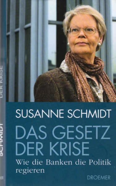 Das Gesetz der Krise : wie die Banken die Politik regieren.