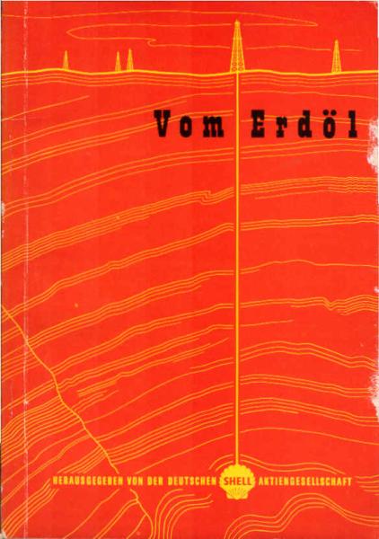 Vom Erdöl : Ein Blick in d. Welt e. Rohstoffs.