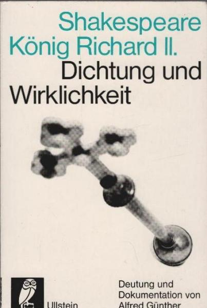 William Shakespeare: König Richard II : Text d. Dramas in d. rev. Übers. von August Wilhelm von Schlegel. Dokumentation.
