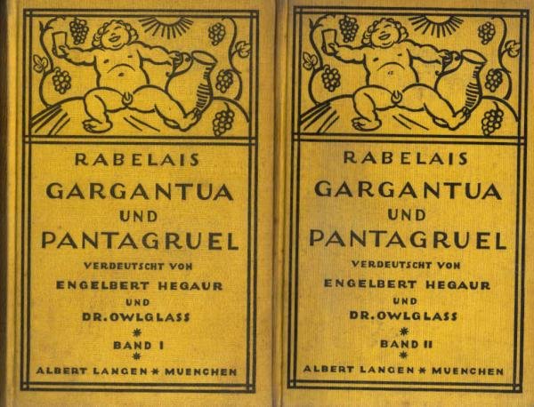 Des François Rabelais, weiland Arznei-Doktors und Pfarrers zu Meudon, Gargantua und Pantagruel; 2 Bände.