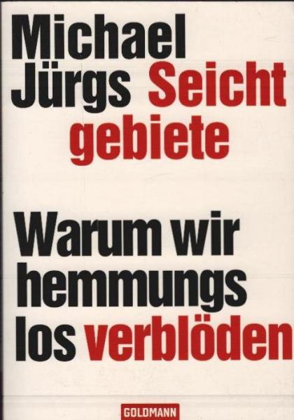 Seichtgebiete : warum wir hemmungslos verblöden.