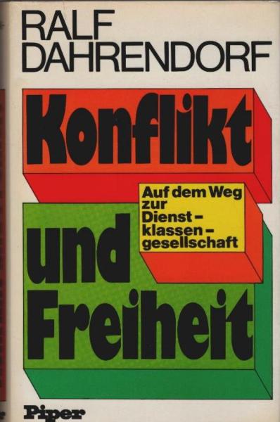 Konflikt und Freiheit : auf d. Weg z. Dienstklassengesellschaft.