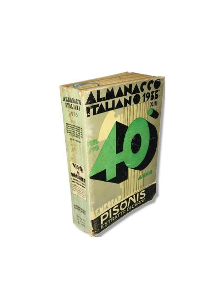 Almanacco Italiano. Piccola enciclopedia popolare della vita pratica e annuario diplomatico amministrativo economico e statistico; Volume XL (40) per l'anno 1935, XIII (13) dell' E. F.
