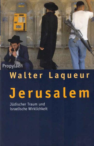 Jerusalem : jüdischer Traum und israelische Wirklichkeit.