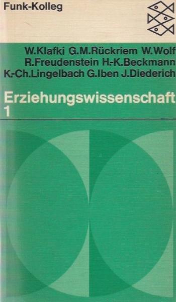 Funk-Kolleg Erziehungswissenschaft; Teil: Bd. 1., Eine Vorlesungsreihe d. Philipps Univ. Marburg.