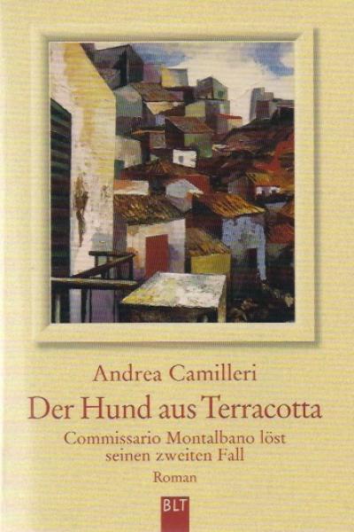 Der Hund aus Terracotta : Comissario Montalbano löst seinen zweiten Fall.