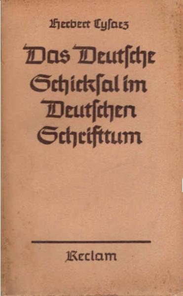 Das deutsche Schicksal im deutschen Schrifttum : Ein Jahrtausend Geisteskampf um Volk u. Reich.