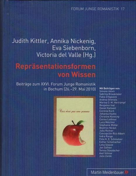 Repräsentationsformen von Wissen : Beiträge zum XXVI. Forum Junge Romanistik in Bochum (26. - 29. Mai 2010).