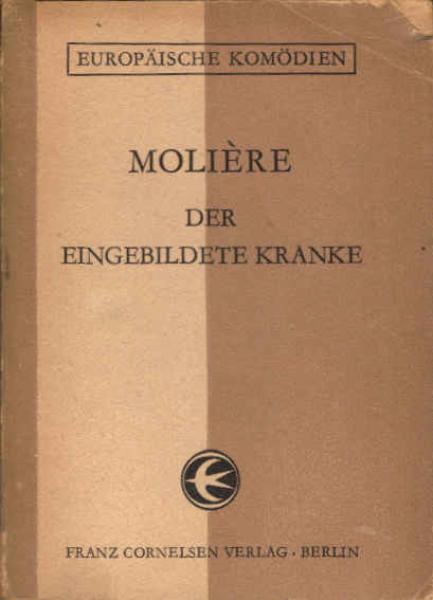 Der eingebildete Kranke : Lustspiel in 5 Aufz.