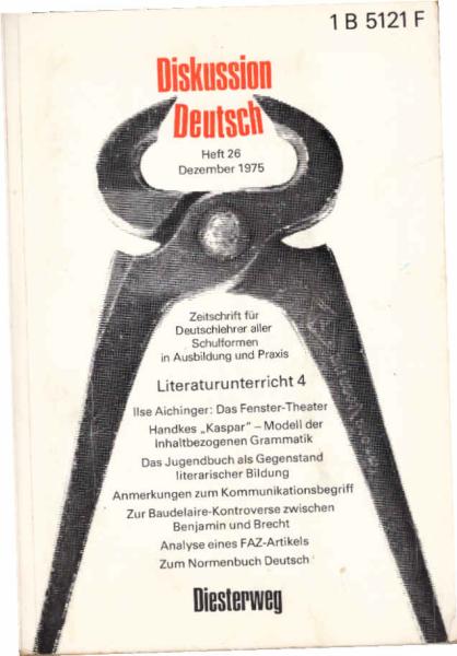 Diskussion Deutsch. Zeitschrift für Deutschlehrer aller Schulformen in Ausbildung und Praxis, Heft 26 (Dezember 1975): Literaturunterricht 4