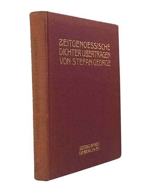 Zeitgenoessische Dichter übertragen von Stefan George. Erster Band: Rossetti, Swinburne, Dowson, Jacobsen, Kloos, Verwey, Verhaeren.