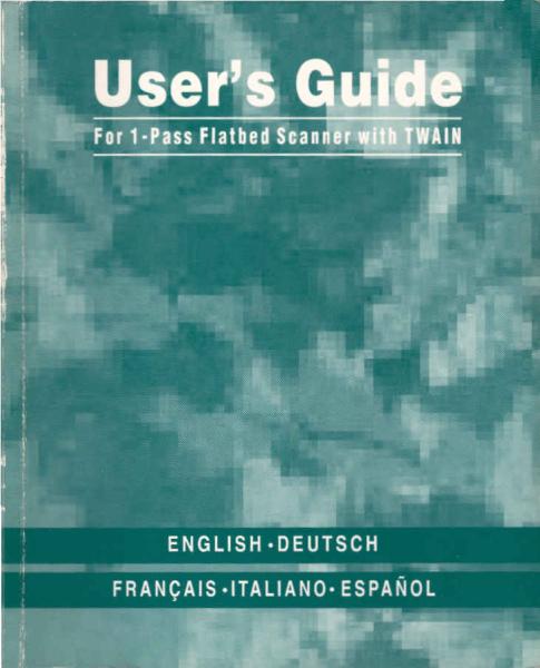User's Guide : For 1-Pass Flatbed Scanner with Twain (in 5 Sprachen)