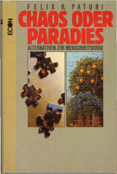 Chaos oder Paradies : Alternativen zur Menschheitskrise.