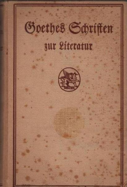 Goethes Schriften zur Literatur. Teil 1: Deutsche Literatur; Teil 2: Auswärtige Literatur (2 Teile in 1 Band). Mit Einleitungen von Karl Goedeke