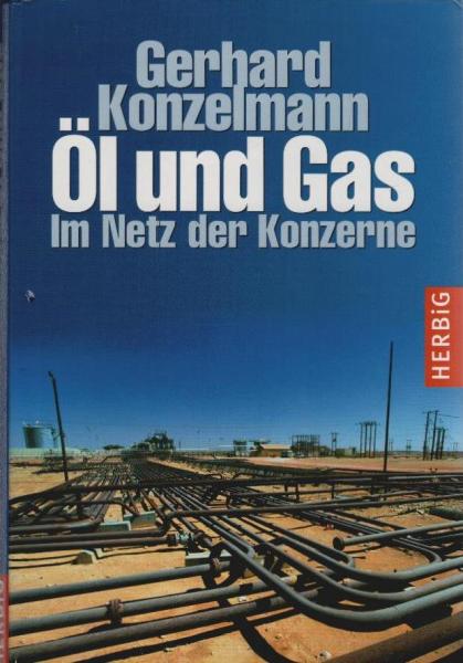 Öl und Gas : im Netz der Konzerne.