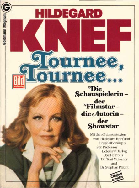 Hildegard Knef, Tournee, Tournee ... : [d. Schauspielerin, d. Filmstar, d. Autorin, d. Showstar ; mit d. Chansontexten von Hildegard Knef u. Orig.-Beitr. von Boleslaw Barlog ...].