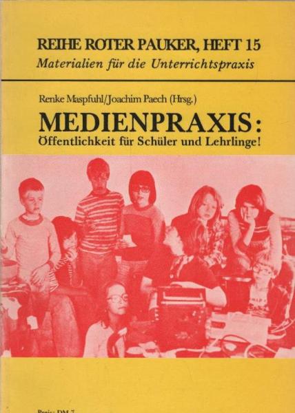Medienpraxis : Öffentlichkeit für Schüler u. Lehrlinge!.