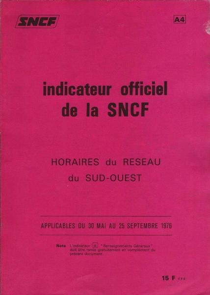 indicateur officiel de la SNCF. Horaires du Reseau du SUD-OUEST. Applicables du 30 Mai au 25 Septembre 1976