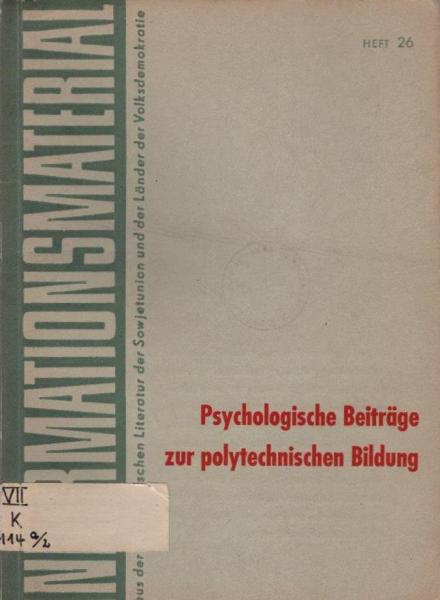 Psychologische Beiträge zur polytechnischen Bildung; Teil: T. [1.].