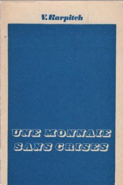 Une monnaie sans crises. (Le système financier et monétaire socialiste des pays du conseil d'entraide économique)