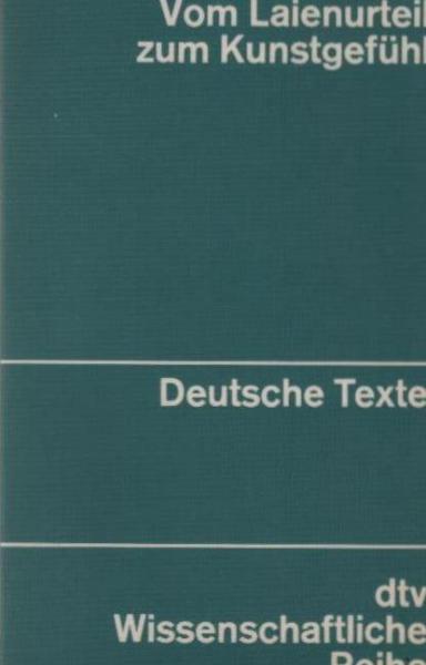 Vom Laienurteil zum Kunstgefühl : Texte z. deutschen Geschmacksdebatte im 18. Jahrhundert.
