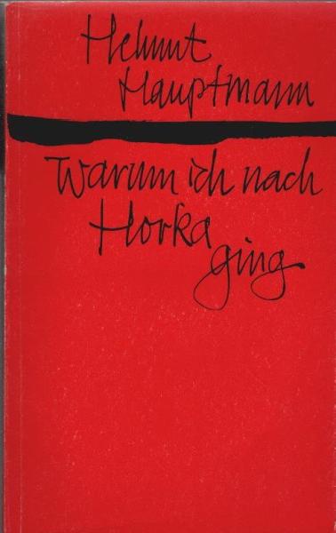 Warum ich nach Horka ging.