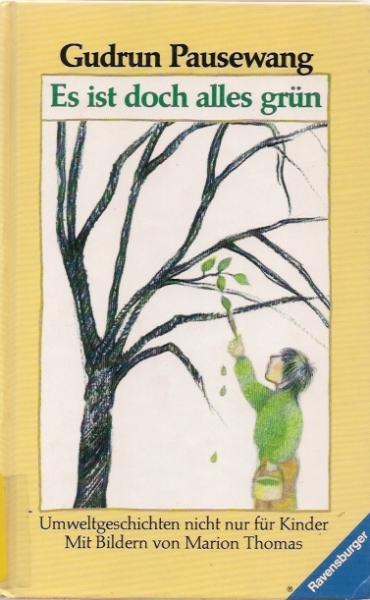Es ist doch alles grün ... : Umweltgeschichten nicht nur für Kinder.