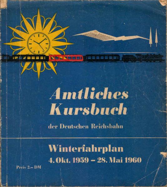 Amtliches Kursbuch der Deutschen Reichsbahn Winterfahrplan 1959/60. Gültig vom 4. Oktober 1959 bis 28. Mai 1960.