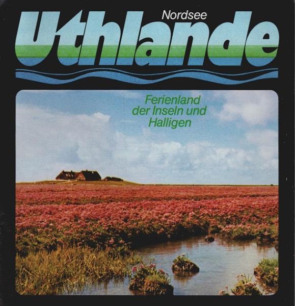 Nordsee, Uthlande. Ferienland der Inseln und Halligen (Prospekt)