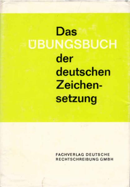 Das Übungsbuch der deutschen Zeichensetzung