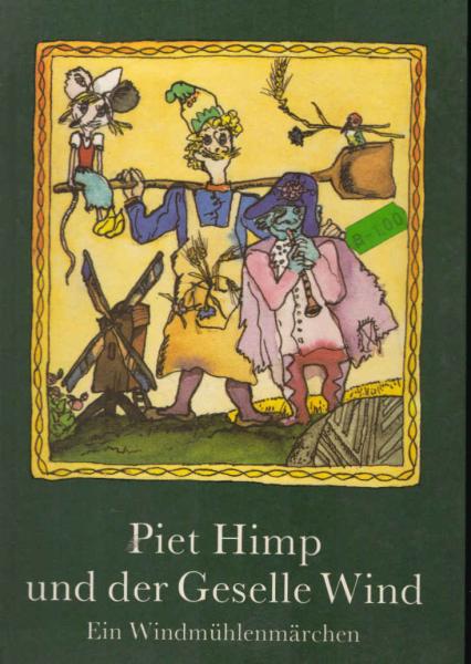 Piet Himp und der Geselle Wind : ein Windmühlenmärchen.