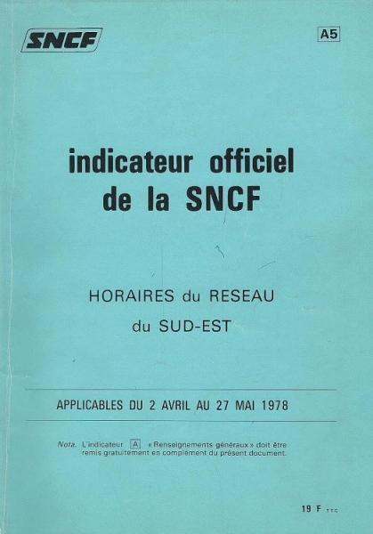 indicateur officiel de la SNCF. Horaires du Réseau du SUD-EST. Applicables du 2 Avril au 27 Mai 1978