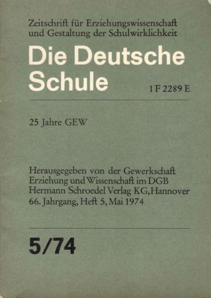 Die Deutsche Schule. Zeitschrift für Erziehungswissenschaft und Gestaltung der Schulwirklichkeit. Heft 5, Mai 1974.