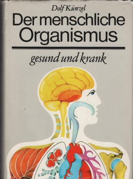 Der menschliche Organismus : gesund und krank.