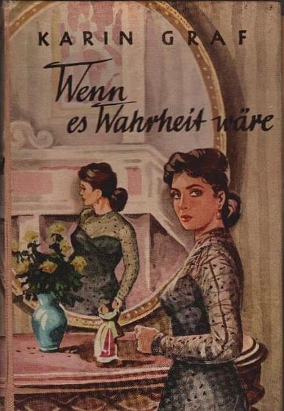 Wenn es Wahrheit wäre : Roman.