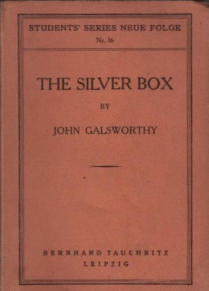 The Silver Box : A comedy in 3 acts.