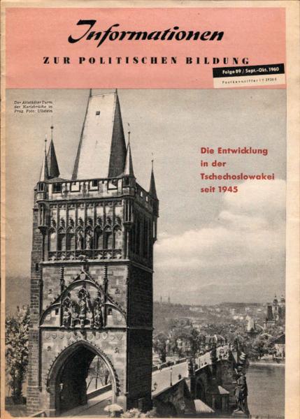 Informationen zur politischen Bildung; Folge 89/ Sept.-Okt. 1960 : Die Entwicklung in der Tschechoslowakei siet 1945