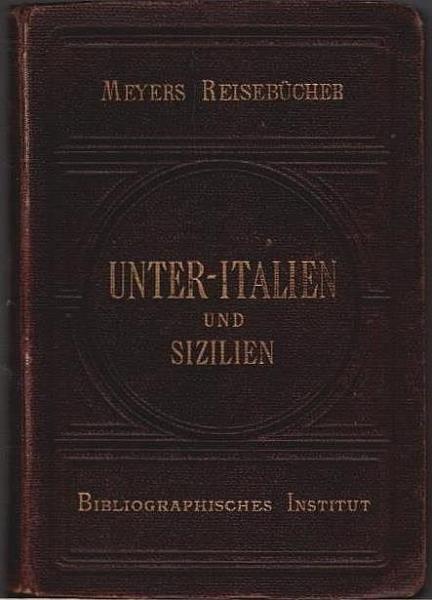 Unteritalien und Sizilien. Meyers Reisebücher