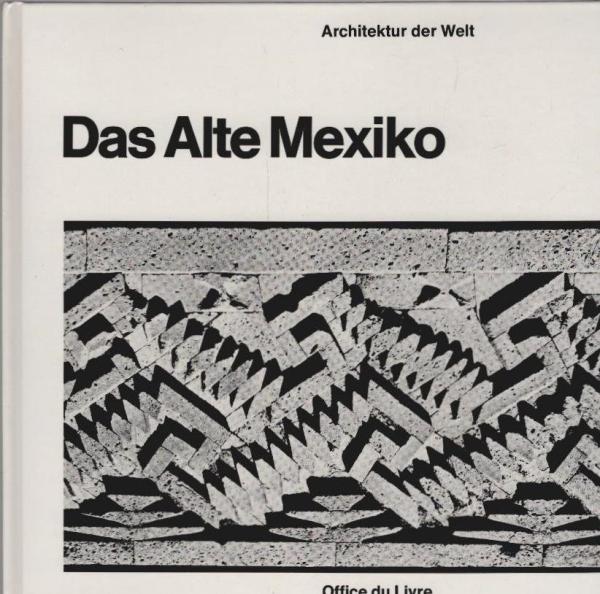 Das alte Mexiko.