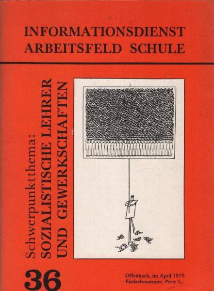 Informationsdienst des Sozialistischen Lehrerbundes; Teil: 36 : Sozialistische Lehrer und Gewerkschaften