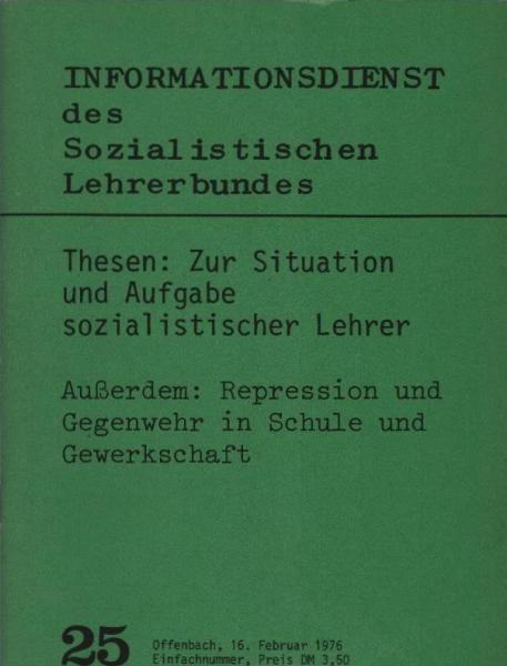 Informationsdienst des Sozialistischen Lehrerbundes; Teil: 25 : Zur Situation und Aufgabe sozialistischer Lehrer