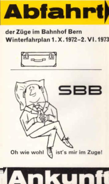 SBB. Abfahrt der Züge im Bahnhof Bern: Winterfahrplan 1.X.1972 - 2.VI.1973.