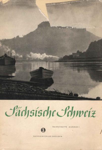 Friede, Heimat, Arbeit, Freude; Teil: Nr 1., Sächsische Schweiz.