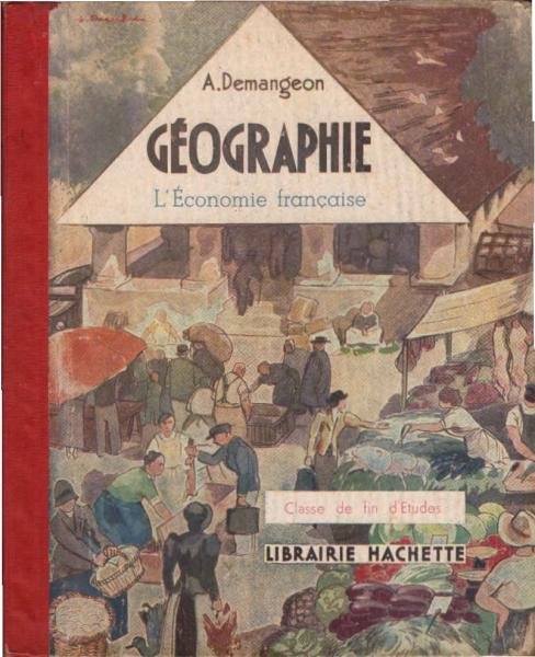 Geographie. L'Économie Francaise. Ouvrage redige avec la collaboration de maitres du premier et du second degres.