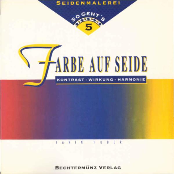Farbe auf Seide : Kontrast Wirkung Harmonie Aquarelltechnik für Einsteiger. Seidenmalerei So geht's 1