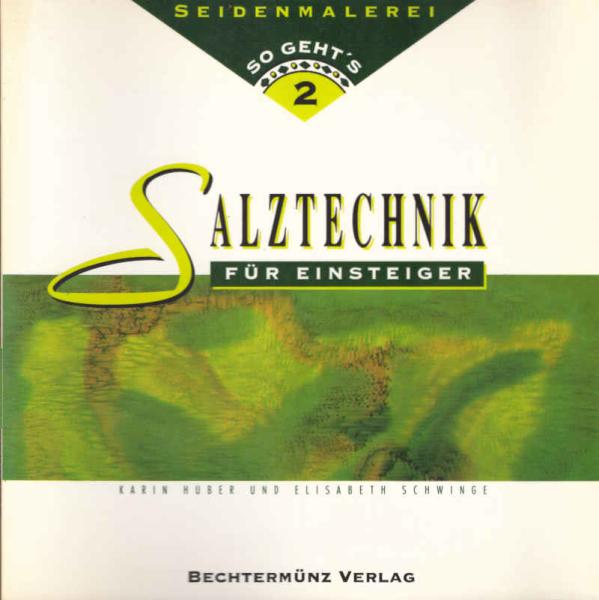 Seidenmalerei, so geth's. 2, Salztechnik für einsteiger