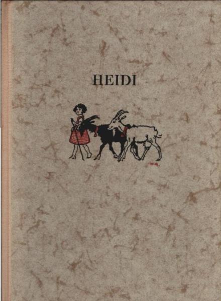Heidi : Eine Geschichte f. Kinder u. solche, die Kinder lieb haben.