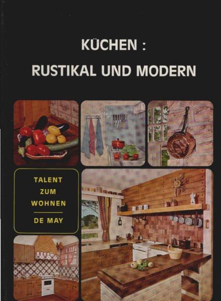 Küchen : rustikal und modern. Tausend Anregungen in Farbe.