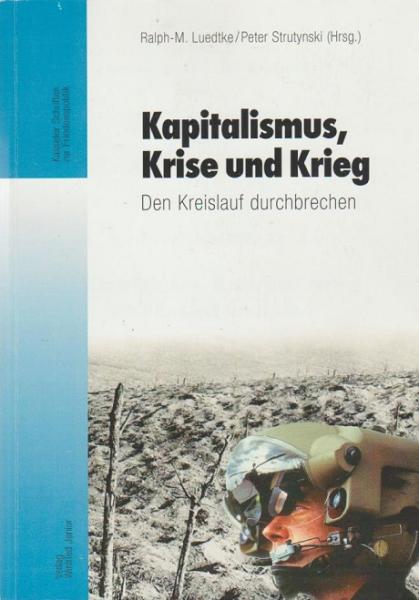 Kapitalismus, Krise und Krieg : den Kreislauf durchbrechen.