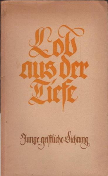 Lob aus der Tiefe : Junge geistl. Dichtung.